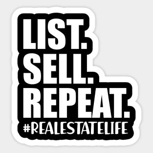 Real Estate Life - List. Sell. Repeat. w Sticker